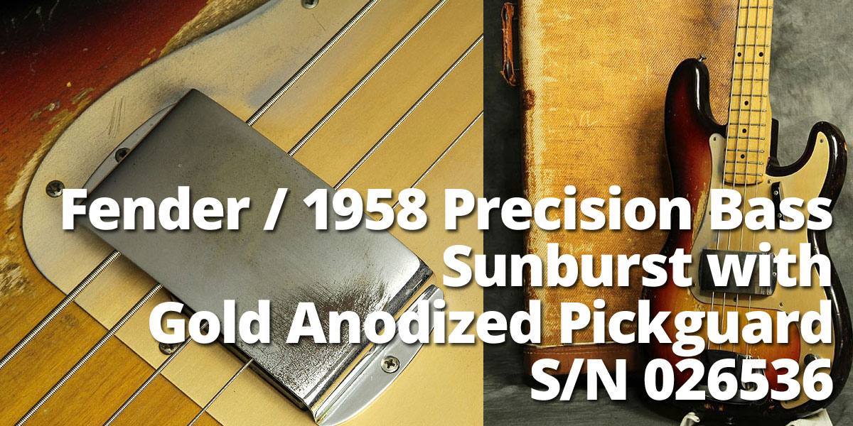 Fender / 1958年製 Precision Bass Sunburst with Gold Anodized Pickguard S/N 026536