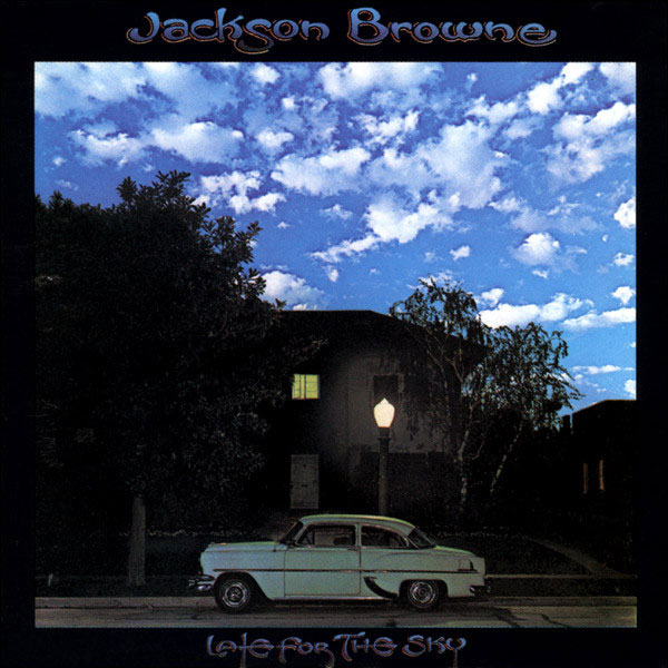LATE FOR THE SKY / JACKSON BROWNE