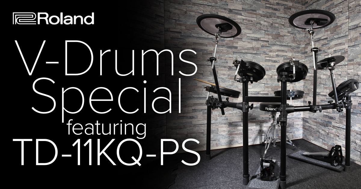 Roland V-Drums「TD-11KQ-PS」スペシャルコンテンツ