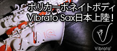 �ݥꥫ���ܥͥ��ȥܥǥ�Vibrato Sax���ܾ�Φ��