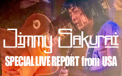 JIMMY SAKURAI LIVE REPORT from USA 2019