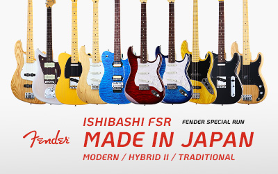 ISHIBASHI FSR - MADE IN JAPAN MODERN / HYBRID II / TRADITIONAL