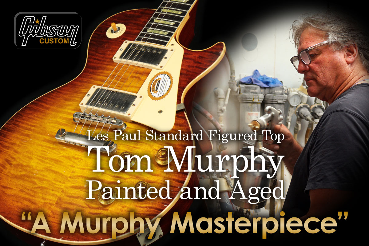 Les Paul Standard Figured Top Tom Murphy Painted & Aged 「A Murphy Masterpiece」 