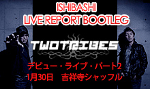 ISHIBASHI LIVE REPORT BOOTLEG