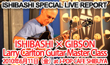 ISHIBASHI SPECIAL LIVE REPORT