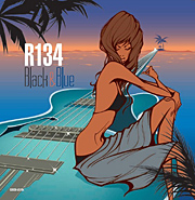 最新アルバム「Black & Blue / R134」08年8月27日発売！